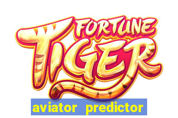 aviator predictor v4.0 apk download